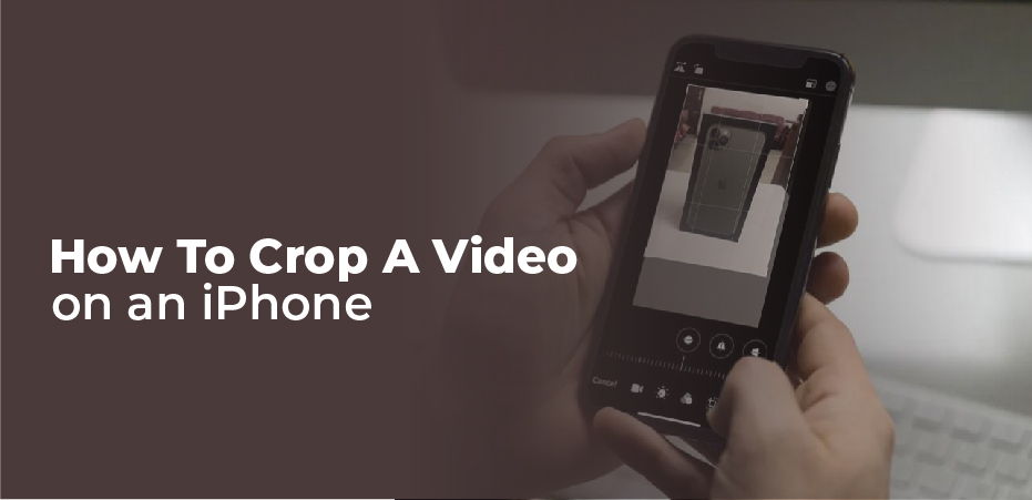 How To Crop A Video on an iPhone